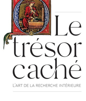 TRESOR CACHE (LE) - ART DE LA RECHERCHE INTERIEURE (L')