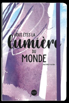 CARNET VOUS ETES LA LUMIERE