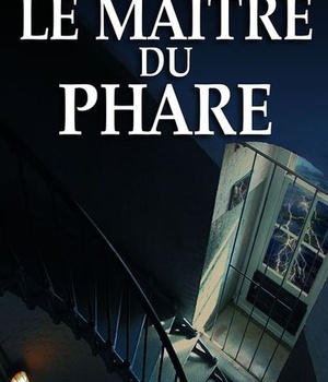 ROMAN HISTORIQUE - LE MAITRE DU PHARE