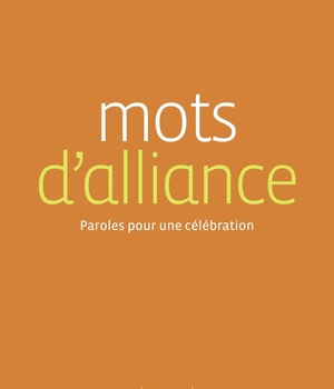 MOTS D'ALLIANCE - TEXTES NON BIBLIQUE POUR LE MARIAGE