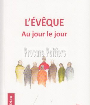 L'EVEQUE - AU JOUR LE JOUR