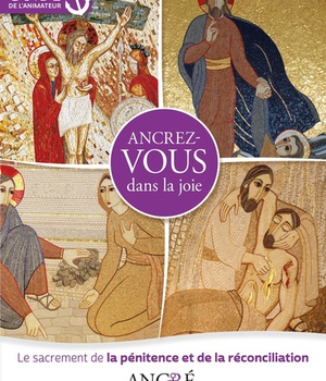 ANCREZ-VOUS DANS LA JOIE - ANIMATEUR - 3- LA PENITENCE ET LA RECONCILIATION