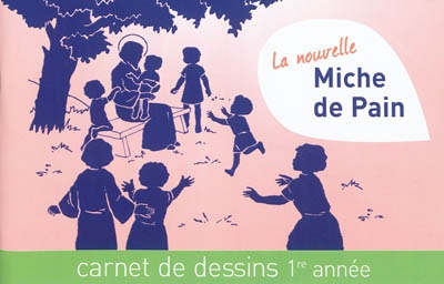 LA NOUVELLE MICHE DE PAIN - CARNET DE DESSINS 1ERE ANNEE