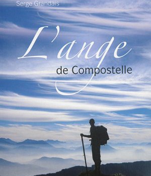 L'ANGE DE COMPOSTELLE - NOUVELLE EDITION AUGMENTEE