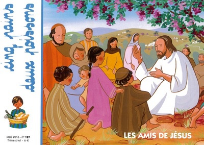 CINQ PAINS DEUX POISSONS - T126 - CINQ PAINS DEUX POISSONS 127 - LES AMIS DE JESUS - MARS 2016