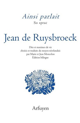 AINSI PARLAIT JEAN DE RUYSBROECK - DITS ET MAXIMES DE VIE
