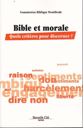 BIBLE ET MORALE - QUELS CRITERES POUR DISCERNER?