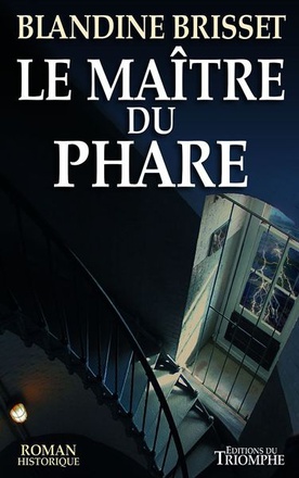 ROMAN HISTORIQUE - LE MAITRE DU PHARE