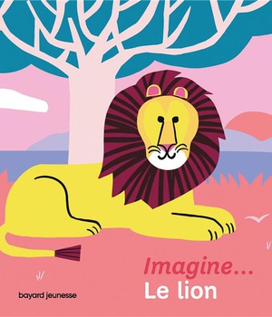 IMAGINE... LE LION - UN PREMIER VOYAGE INTERIEUR