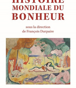 HISTOIRE MONDIALE DU BONHEUR
