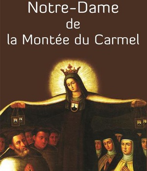 SAGESSES CARMELITAINES - T01 - NOTRE-DAME DE LA MONTEE DU CARMEL