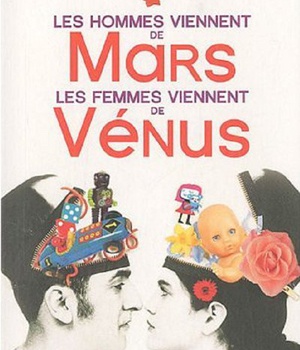 LES HOMMES VIENNENT DE MARS, LES FEMMES VIENNENT DE VENUS