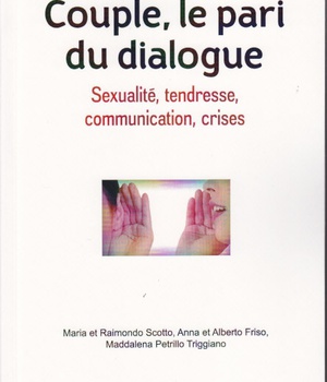 COUPLE, LE PARI DU DIALOGUE - SEXUALITE, TENDRESSE, COMMUNICATION, CRISES