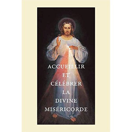 ACCUEILLIR ET CELEBRER LA DIVINE MISERICORDE