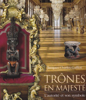 TRONES EN MAJESTE - L'AUTORITE ET SON SYMBOLE