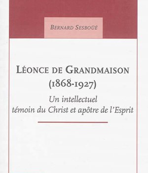 LEONCE DE GRANDMAISON - 1868-1927