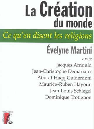 LA CREATION DU MONDE - CE QU'EN DISENT LES RELIGIONS