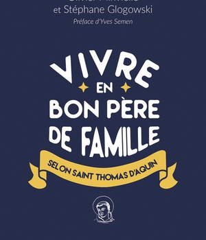 VIVRE EN BON PERE DE FAMILLE SELON SAINT THOMAS D'AQUIN