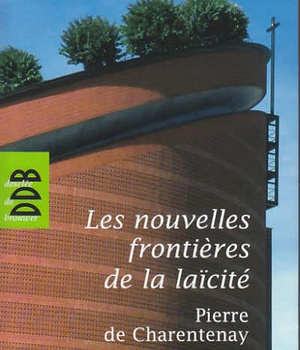 LES NOUVELLES FRONTIERES DE LA LAICITE