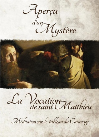 LA VOCATION DE SAINT MATTHIEU - DVD - MEDITATION SUR LE TABLEAU DU CARAVAGE