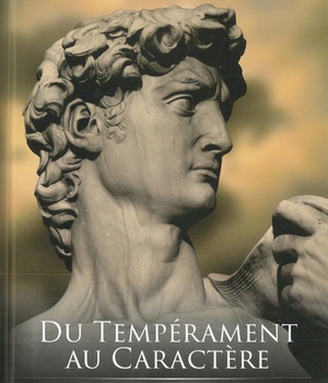 DU TEMPERAMENT AU CARACTERE, COMMENT DEVENIR UN LEADER VERTUEUX