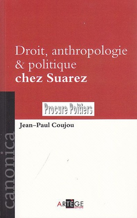 DROIT, POLITIQUE ET ANTHROPOLOGIE CHEZ SUAREZ