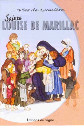 LOUISE DE MARILLAC, VIES DE LUMIERE