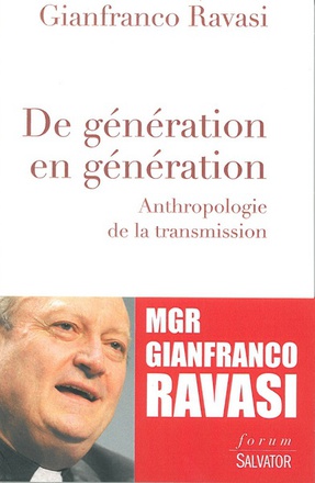 DE GENERATION EN GENERATION - ANTHROPOLOGIE DE LA TRANSMISSION