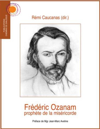 FREDERIC OZANAM - PROPHETE DE LA MISERICORDE