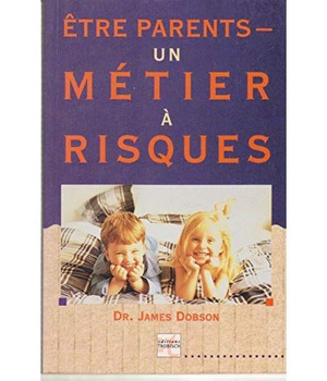ETRE PARENTS UN METIER A RISQUES