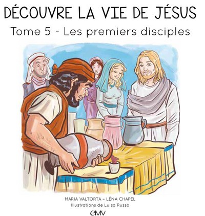 DECOUVRE LA VIE DE JESUS T5 LES PREMIERS DISCIPLES - L405