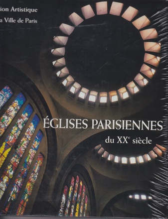 EGLISES PARISIENNES DU XXE SIECLE