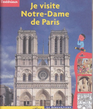 JE VISITE NOTRE-DAME DE PARIS