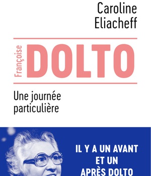 FRANCOISE DOLTO - UNE JOURNEE PARTICULIERE
