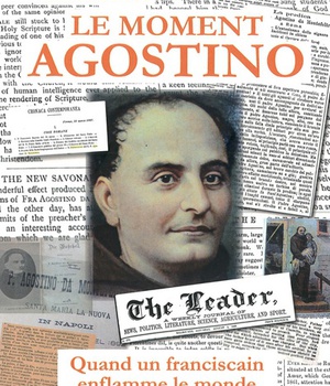 LE MOMENT AGOSTINO. QUAND UN FRANCISCAIN ENFLAMME LE MONDE