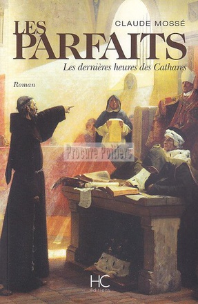 LES PARFAITS - LES DERNIERES HEURES DES CATHARES