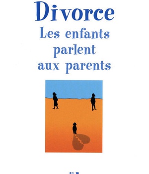 DIVORCE LES ENFANTS PARLENT AU PARENTS
