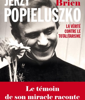 JERZY POPIELUSZKO - LA VERITE CONTRE LE TOTALITARISME