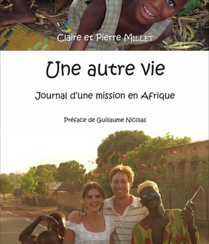 UNE AUTRE VIE - JOURNAL D'UNE MISSION EN AFRIQUE