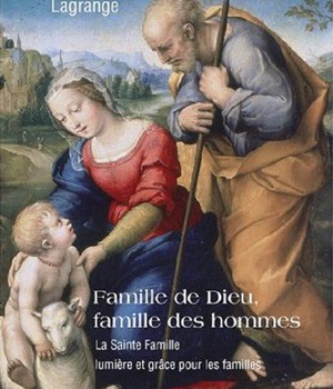 FAMILLE DE DIEU, FAMILLE DES HOMMES - LA SAINTE FAMILLE LUMIERE ET GRACE POUR LES FAMILLES