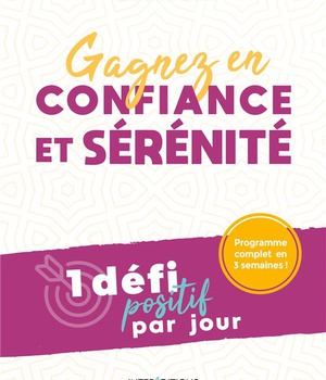 GAGNEZ EN CONFIANCE ET SERENITE - 1 DEFI POSITIF PAR JOUR