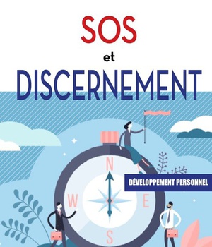 SOS ET DEVELOPPEMENT PERSONNEL - DISCERNEMENT