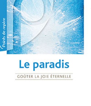LE PARADIS - GOUTER LA JOIE ETERNELLE
