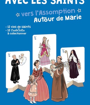 AVEC LES SAINTS VERS L'ASSOMPTION - AUTOUR DE MARIE - EDITION ILLUSTREE