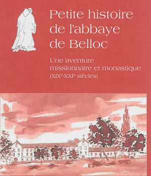 PETITE HISTOIRE DE L'ABBAYE DE BELLOC