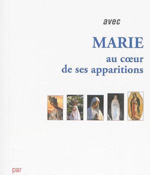 PRIER 15 JOURS AVEC MARIE AU COEUR DE SES APPARITIONS