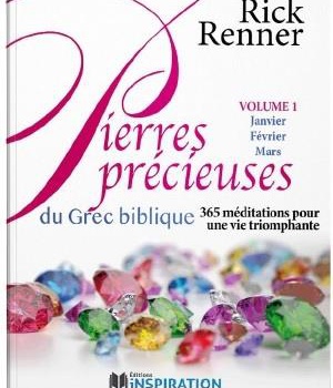PIERRES PRECIEUSES DU GREC BIBLIQUE - 1ER TRIMESTRE - 365 MEDITATIONS POUR UNE VIE TRIOMPHANTE