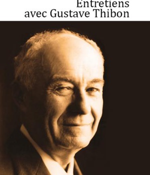 ENTRETIENS AVEC GUSTAVE THIBON