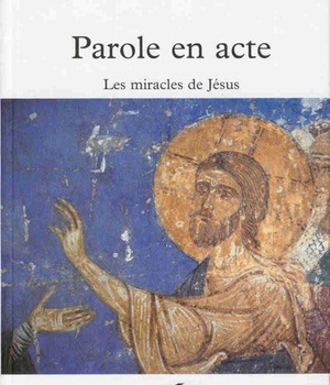 PAROLES EN ACTE LES MIRACLES DE JESUS
