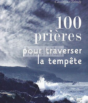 100 PRIERES POUR TRAVERSER LA TEMPETE